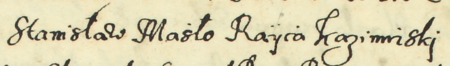 Z kazimierskiej księgi testamentów obejmującej lata 1586–1606: początkowy fragment sporządzonego testamentu,
który w roku 1603 sporządził rajca Stanisław Masło – oraz zbliżenie zapisu imienia i urzędu
(Archiwum Narodowe w Krakowie, sygn. K 441, s. 328)