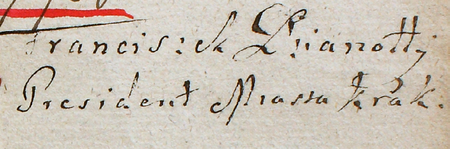 Z miejskich akt i rachunków do kontrybucji wojskowych i wydatków na wojsko z lat 1773–1793 zaświadczenie z 7 września
1790 roku dotyczące złożenia kwoty sekwestrowej 1000 złotych polskich w związku z wystawieniem przez miasto pięciu
rekrutów do regimentu, podpisane przez Franciszka Dzianottiego, wówczas burmistrza – oraz powiększenie zapisu imienia i
funkcji burmistrza, tu nazwanego prezydentem (Archiwum Państwowe w Krakowie, sygn. rkps 2966, s. 467)