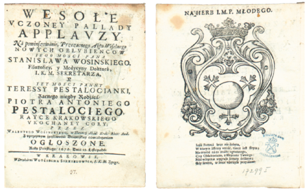 Karta tytułowa recto i verso pieśni weselnej pióra Walentego Wosińskiego, wydanej w Krakowie
w 1670 roku w związku z zaślubinami Stanisława Wosińskiego i Teresy, córki Piotra Antoniego Pestalociego (nr 526);
na odwrocie strony tytułowej herb Stanisława Wosińskiego (Biblioteka Jagiellońska, sygn. 17299 I, Mag. St. Dr.)