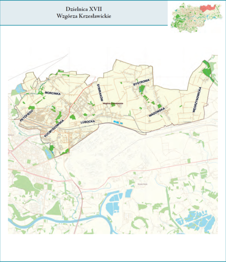 Dzielnica XVII Wzgórza Krzesławickie według stanu z 2017 r. na przywołanym wcześniej planie miasta z tego samego roku – dzielnica
samorządowa o powierzchni 23,82 km² (udział 7,29% w całej powierzchni miasta), położona na terenach historycznych jednostek
katastralnych: Krzesławice, Zesławice, Kantorowice, Grębałów, Lubocza, Łuczanowice, Wadów i Węgrzynowice, po części także Ruszcza,
fragmentami Batowice, Mistrzejowice i Wróżenice (vide plan na s. 239).
Opis przebiegu granic tej dzielnicy podano na następnej stronie.