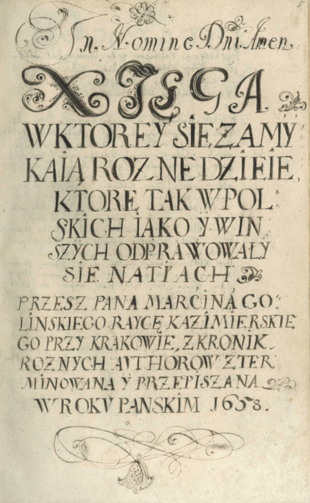 Karta tytułowa Kroniki Golińskiego –
tomu poświęconego historii Kazimierza, spisanego w roku 1658
(Biblioteka Zakładu Narodowego im. Ossolińskich, sygn. rkps 188)