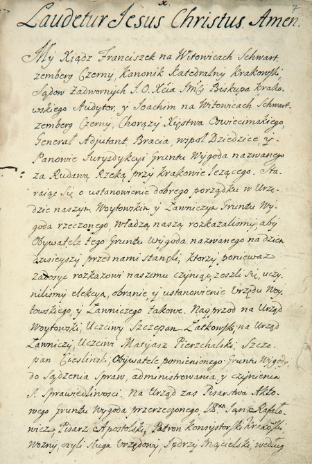 Z księgi wójtowsko-ławniczej jurydyki Wygoda obejmującej lata 1759–1764: pierwsza strona wpisu z 1759 roku, dokumentującego
wybór urzędu wójtowskiego i ławniczego oraz ordynację dla jurydyki z nadania jej właścicieli, braci Franciszka i Joachima
Schwartzenbergów-
Czernych (Archiwum Narodowe w Krakowie, sygn. Jur. X-2, s. 7)