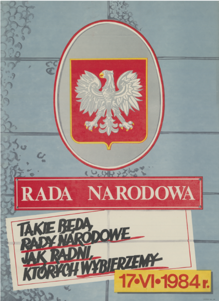 Plakat propagandowy z przedostatniej w okresie Polski Ludowej kampanii wyborczej
do rad narodowych kadencji 1984–1988.