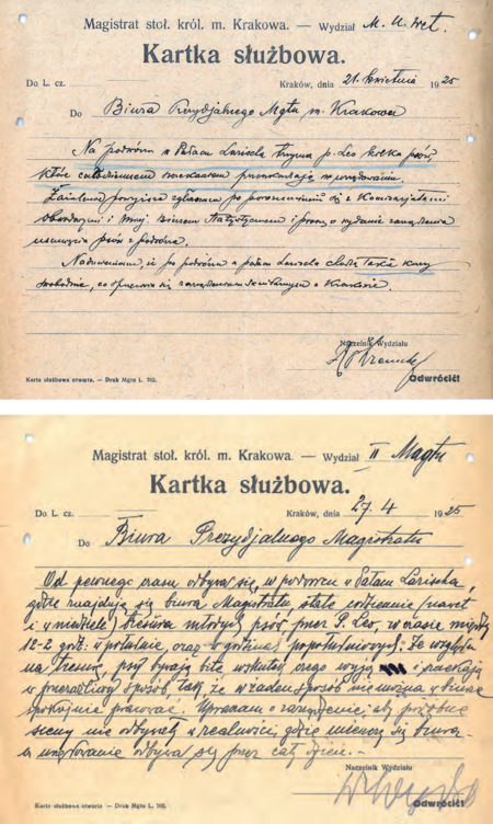 W roku 1925 szereg jednostek organizacyjnych Magistratu nadal urzędowało w Pałacu Larischa położonym na rogu
ul. Brackiej i pl. Wszystkich Świętych (dawnej głównej siedzibie władz miasta, zastąpionej w tej roli przez zakupiony dla
miasta w 1864 r. Pałac Wielopolskich). Mieli tam swoje biura m.in. komisarze obwodowi: Obwodu I – na parterze, oraz
Obwodu II – na drugim piętrze. Część piętra pierwszego nadal przeznaczona była na prezydenckie mieszkanie,
zajmowała je wówczas wdowa po Juliuszu Leo.
Że sąsiedztwo to nie było łatwe, świadczą dwie notatki służbowe z roku 1925 skierowane w imieniu personelu urzędniczego
do Biura Prezydialnego Magistratu – w jaki sposób konfliktową sytuację rozwiązano, dokumenty milczą
(Archiwum Narodowe w Krakowie, sygn. 29-665-242)