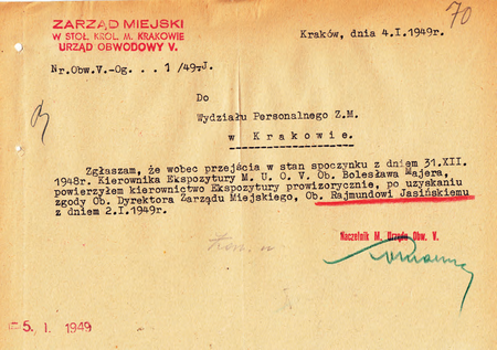 Z akt magistrackich sporządzone w 1949 r. przez naczelnika Miejskiego Urzędu Obwodowego V
Adama Komarzewskiego wystąpienie w sprawie powierzenia obowiązków p.o. kierownika Ekspozytury
Rajmundowi Jasińskiemu z wnioskiem o akceptację
(Archiwum Zakładowe Urzędu Miasta Krakowa)