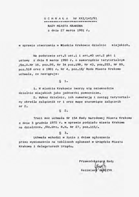 Oryginał uchwały Rady Miasta Krakowa z 27 marca 1991 r. znoszącej podział miasta na
4 dzielnice i wprowadzającej podział nowy, na 18 dzielnic miejskich (Archiwum Zakładowe
Urzędu Miasta Krakowa, sygn. spis 283/1)