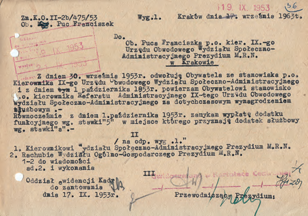 Z akt Prezydium Miejskiej Rady Narodowej w Krakowie pismo z 1953 r.
odwołujące p.o. kierownika Urzędu Obwodowego IX Franciszka Puca
z zajmowanego stanowiska i powierzające mu stanowisko nowe
(Archiwum Zakładowe Urzędu Miasta Krakowa, sygn. spis 4077/825)