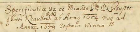 Z księgi miejskiej rachunkowej obejmującej rok 1668 (z wpisami z 1669 roku) fragment strony 58,
gdzie „Specyfikacja za co miasto JMP. Chrzysztophowi Krauzowi R.K. ab Anno 1654 usuque ad Anno1659 zostało winno”,
tj. zobowiązania finansowe miasta wobec rajcy i burmistrza Krzysztofa Krauza – oraz powiększenie tytułu z jego imieniem
(Archiwum Państwowe w Krakowie, sygn. rkps 2066, s. 58)