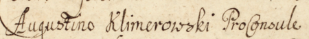 Z księgi radzieckiej Kazimierza obejmującej lata 1670–1675: fragment dokonanego w 1670 roku wpisu,
w którym podano wykaz rajców urzędujących, na czele z Augustynem Klimerowskim, wówczas burmistrzem –
zbliżenie zapisu imienia i funkcji (Archiwum Narodowe w Krakowie, sygn. K 44, s. 4)