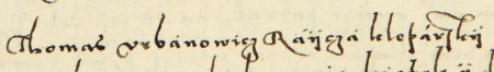 Z kleparskiej księgi radzieckiej obejmującej sprawy z lat 1569–1578: wpis dotyczący sporu, w którym Tomasz Urbankowicz
występuje jako opiekun małoletnich dzieci i majątku zmarłego Marcina Waliszewskiego – oraz zbliżenie zapisu imienia
i urzędu (Archiwum Narodowe w Krakowie, sygn. KL 28, s. 419)