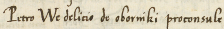 Z księgi testamentów obejmującej lata 1427–1623 strony 232–233 z wpisem z 1529 roku stwierdzającym,
że do czynności przyjęcia testamentu przystąpili Piotr Wedelicki z Obornik, wówczas burmistrz,
wraz z rajcami Łukaszem Noskowskim (nr 331) i Hieronimem Remerem (nr 339), jak też Wawrzyniec Miskowski,
kasztelan oświęcimski, Piotr Krupek i Krzysztof Gliński – oraz powiększenie zapisu imienia i funkcji burmistrza
(Archiwum Państwowe w Krakowie, sygn. rkps 772, s. 232–233)