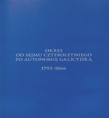 Okres od Sejmu Czteroletniego Po Autonomie Galicyjską 1792–1866 image