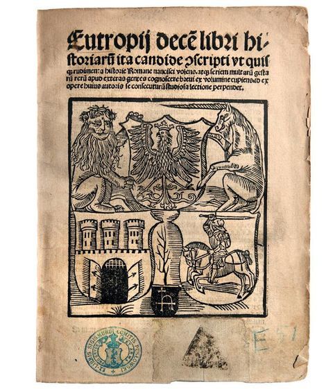 (449) Rok 1510 – drzeworyt (sygnet) krakowskiej oficyny
Jana Hallera na stronie tytułowej dzieła Eutropiusa
Flaviusa Decem libri historiarum ita candide…
(MK, nr inw. S.II.1002)